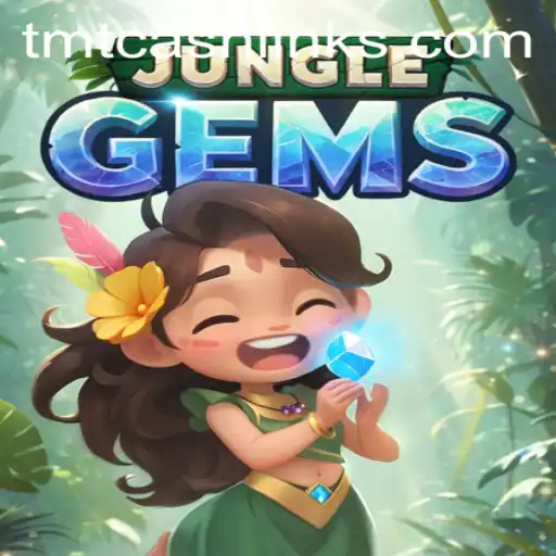 Exploring the Exciting World of JungleGems and TMTCash