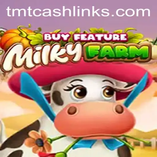 MilkyFarmBuyFeature: A New Gaming Experience with TMTCash Integration